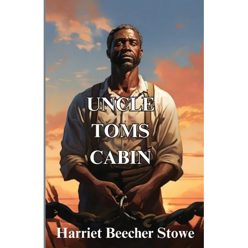Uncle Tom's Cabin(Illustrated) - Paperback