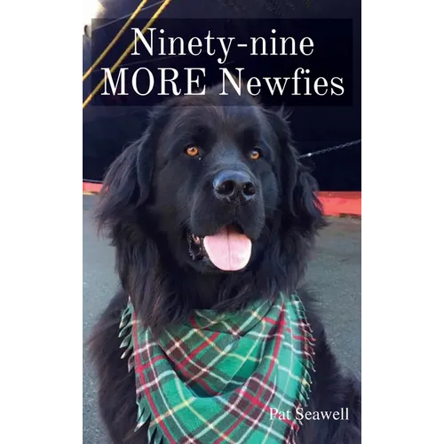 Ninety-nine MORE Newfies - Hardcover