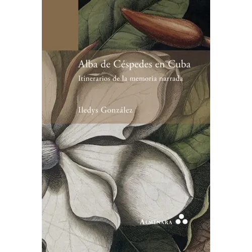 Alba de Céspedes en Cuba. Itinerarios de la memoria narrada - Paperback