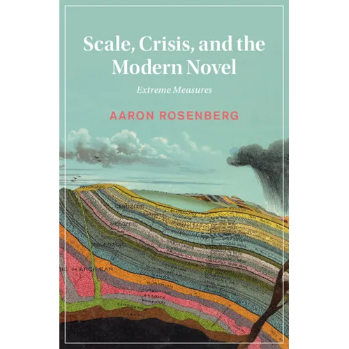 Scale, Crisis, and the Modern Novel - Hardcover