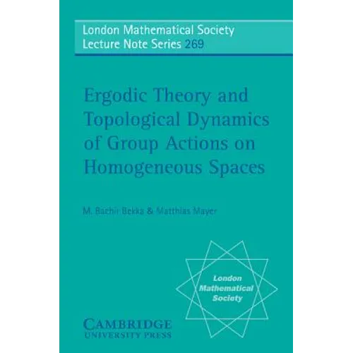 Ergodic Theory and Topological Dynamics of Group Actions on Homogeneous Spaces - Paperback