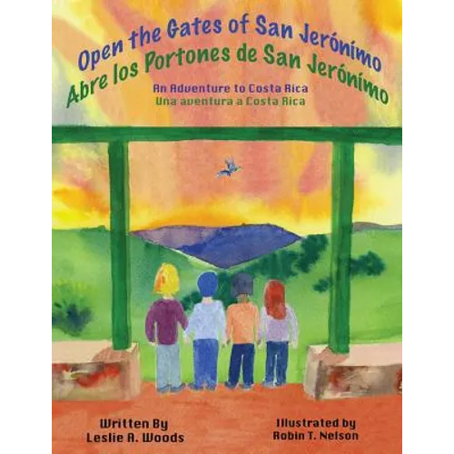 Open the Gates of San Jerónímo: An Adventure to Costa Rica - Paperback