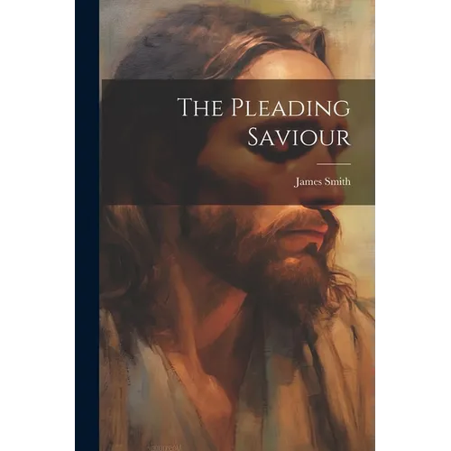 The Pleading Saviour - Paperback
