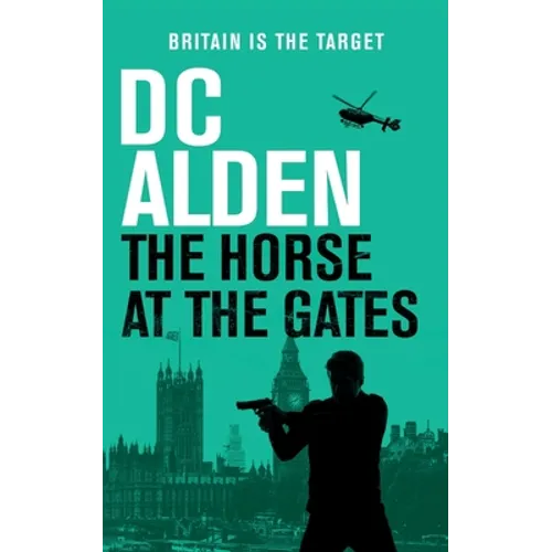 The Horse at the Gates: A Political Thriller - Paperback