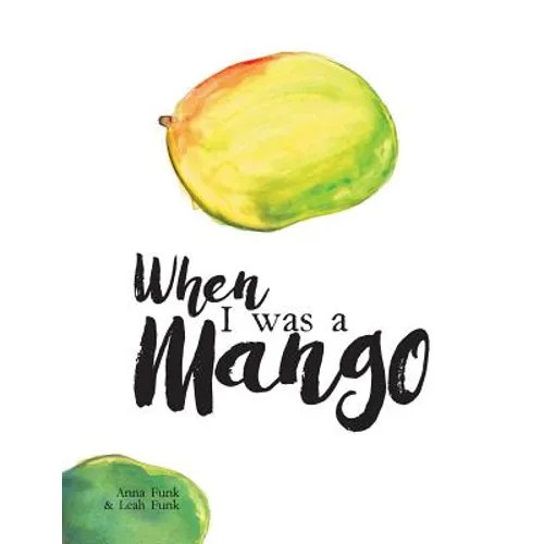 When I Was a Mango - Paperback
