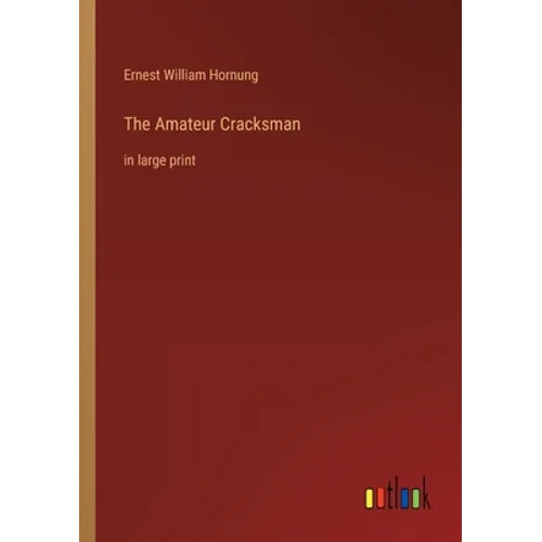 The Amateur Cracksman: in large print - Paperback