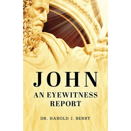 John: An Eyewitness Report - Paperback