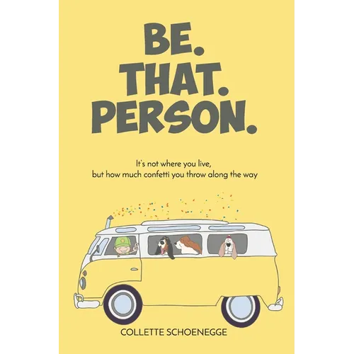 Be. That. Person. - Paperback