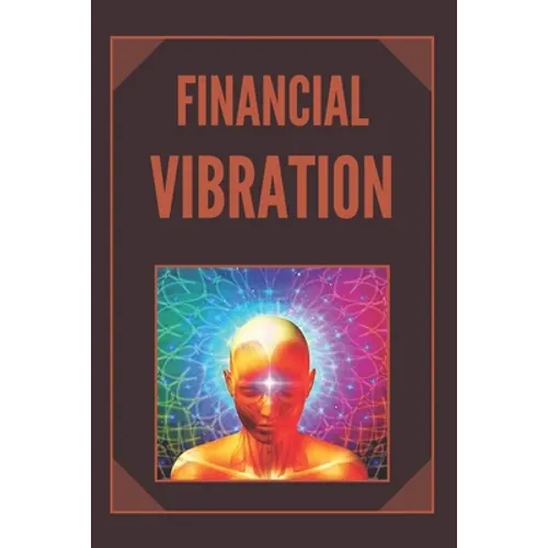 Financial Vibration: wealth with the frequency of your mind - Paperback