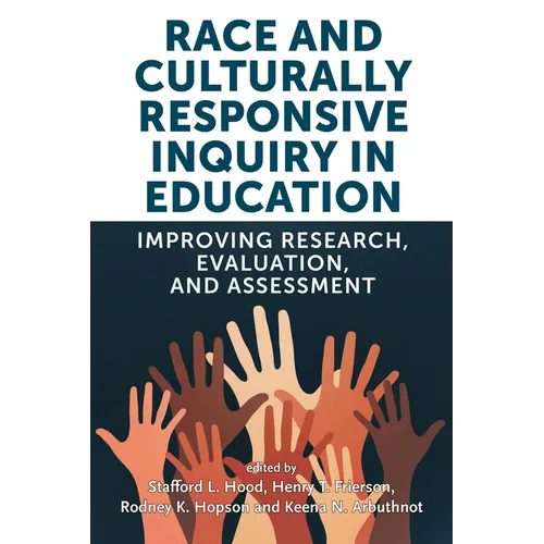 Race and Culturally Responsive Inquiry in Education: Improving Research, Evaluation, and Assessment - Paperback