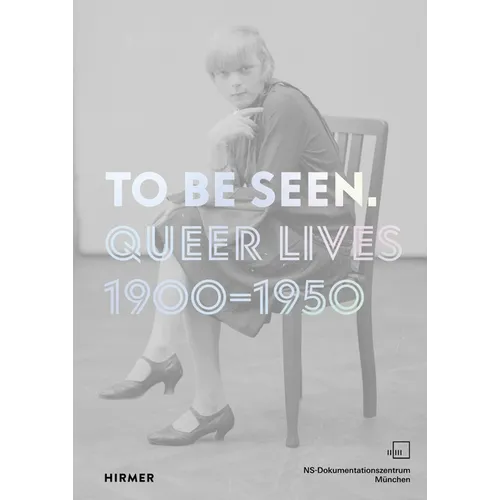 To Be Seen: Queer Lives 1900-1950 - Paperback