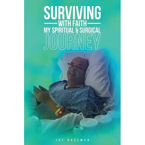 Surviving with Faith: My Spiritual Surgical Journey - Paperback