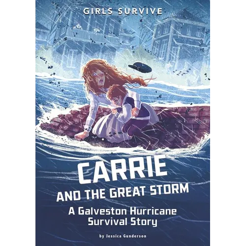 Carrie and the Great Storm: A Galveston Hurricane Survival Story - Hardcover