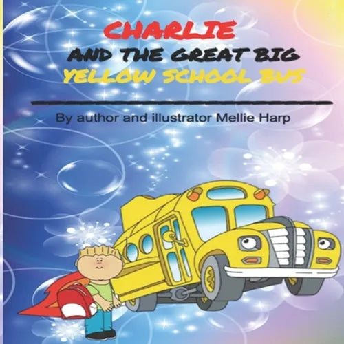 Charlie And The Great Big Yellow School Bus - Paperback