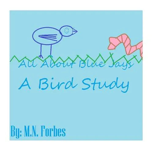 All About Blue Jay: A Bird Study - Paperback