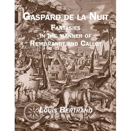 Gaspard de la Nuit: Fantasies in the Manner of Rembrandt and Callot - Paperback