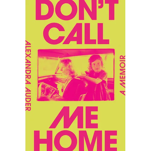 Don't Call Me Home: A Memoir - Hardcover