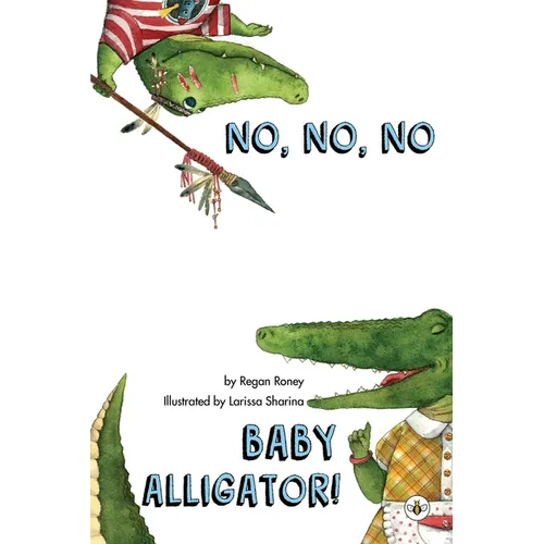 No, No, No Baby Alligator! - Paperback