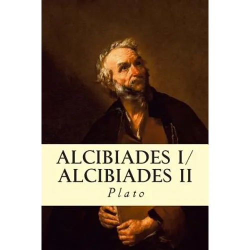 Alcibiades I/Alcibiades II - Paperback