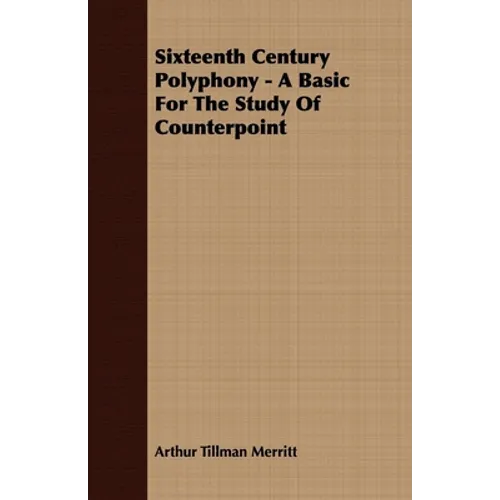 Sixteenth Century Polyphony - A Basic For The Study Of Counterpoint - Paperback