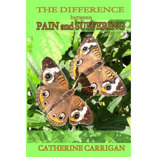 The Difference between Pain and Suffering - Paperback