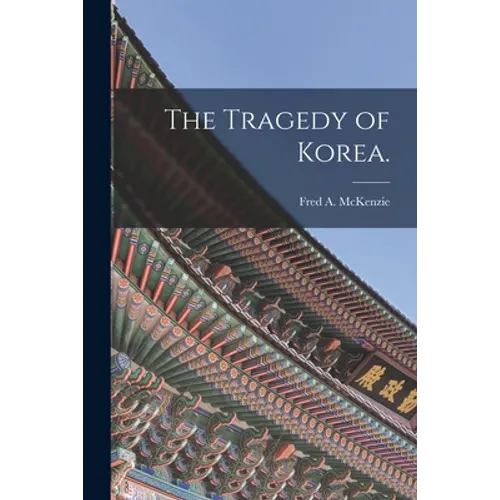 The Tragedy of Korea. - Paperback