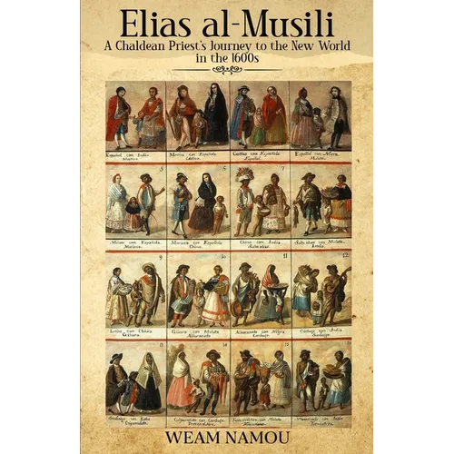 Elias al-Musili: A Chaldean Priest's Journey to the New World in the 1600s - Paperback