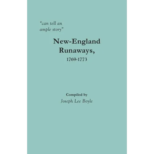 "can tell an ample story": New-England Runaways, 1769-1773 - Paperback