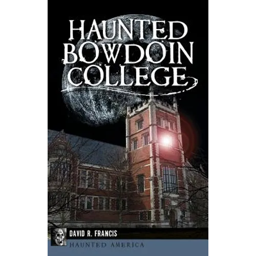 Haunted Bowdoin College - Hardcover