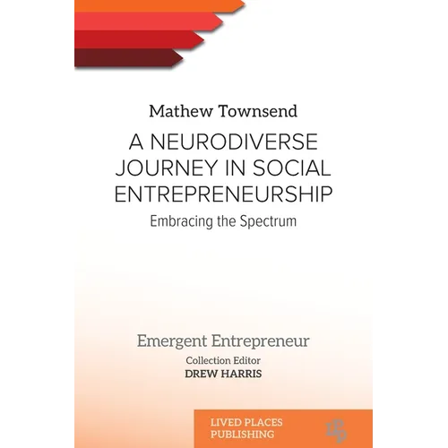 A Neurodiverse Journey in Social Entrepreneurship: Embracing the Spectrum - Paperback