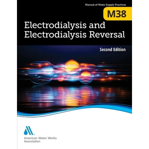 M38 Electrodialysis and Electrodialysis Reversal, Second Edition - Paperback