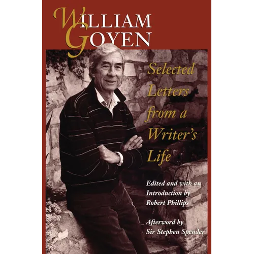 William Goyen: Selected Letters from a Writer's Life - Paperback