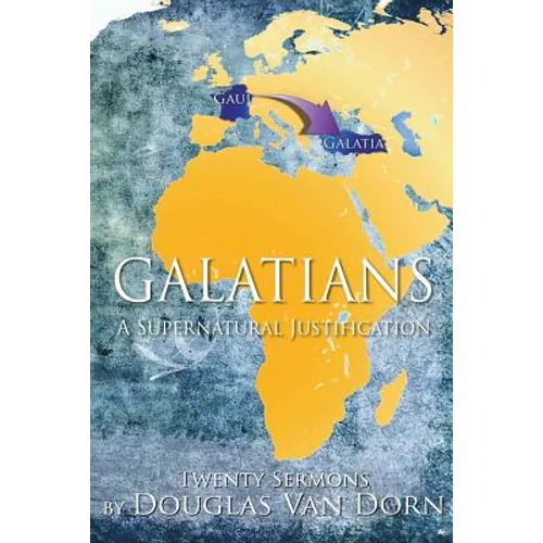 Galatians: A Supernatural Justification - Paperback