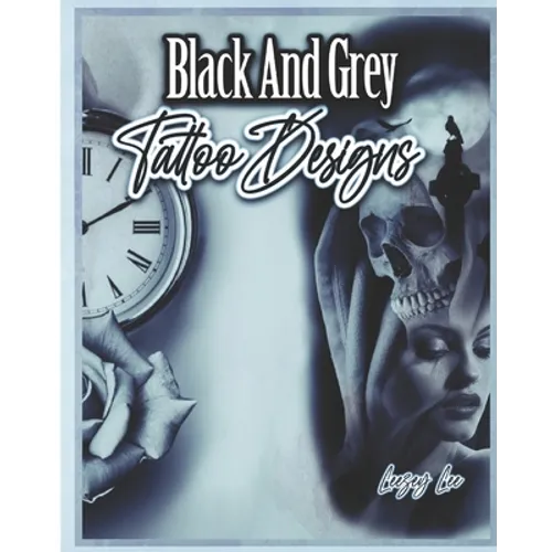 Black And Grey Tattoo Designs - Paperback