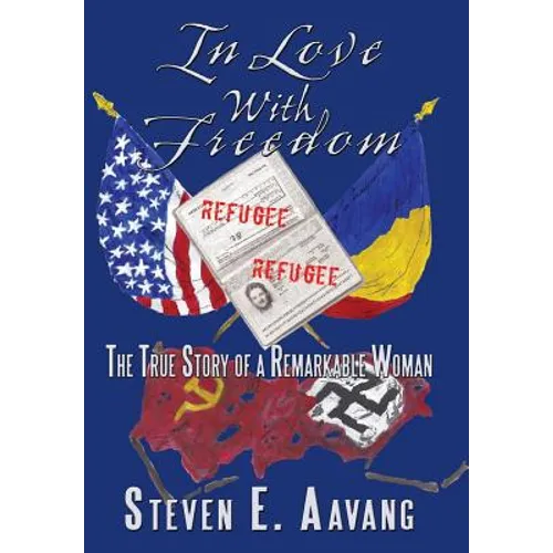 In Love with Freedom: The True Story of a Remarkable Woman - Hardcover
