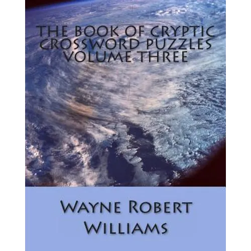 The Book of Cryptic Crossword Puzzles: Volume 3 - Paperback