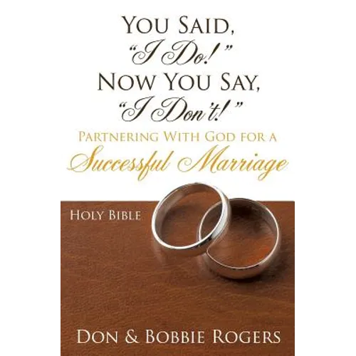 You Said, "I Do!" Now You Say, "I Don't!" - Paperback