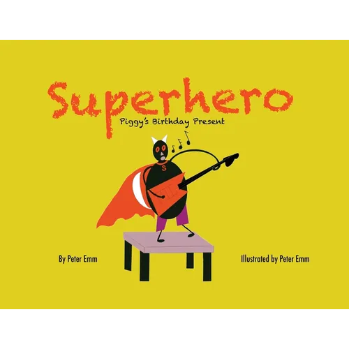 Superhero: Piggy's Birthday Present - Paperback