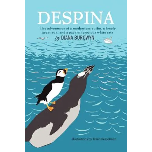 Despina: The Adventures of a Motherless Puffin, a Lonely Great Auk and a Pack of Ferocious White Rats - Paperback