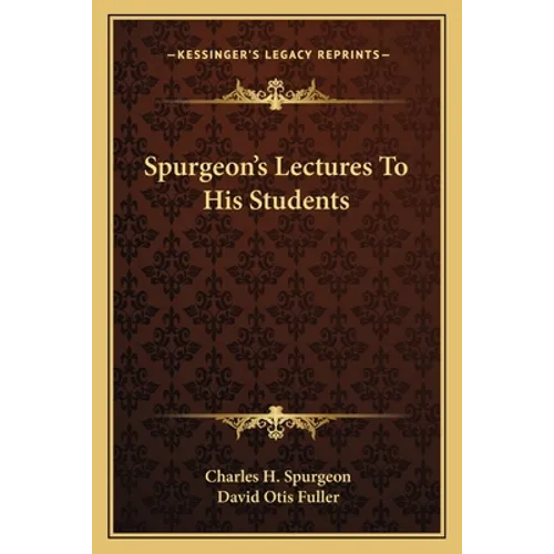 Spurgeon's Lectures to His Students - Paperback