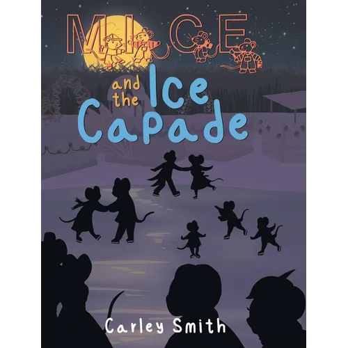 Mice and the Ice Capade - Hardcover