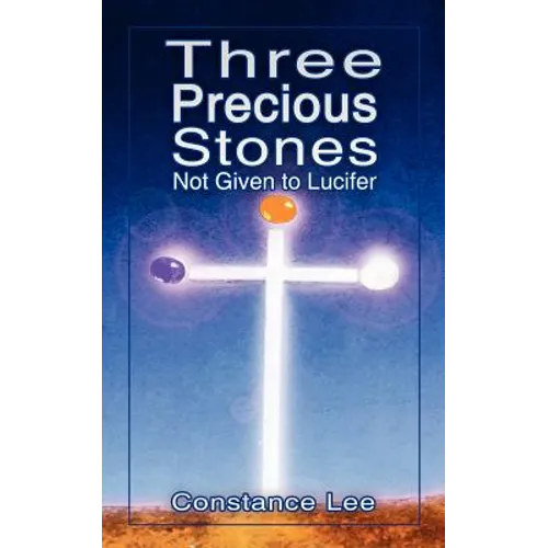 Three Precious Stones Not Given to Lucifer - Paperback