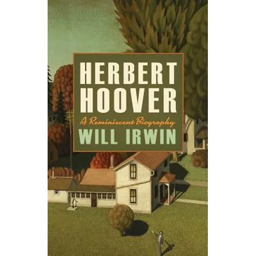 Herbert Hoover: A Reminiscent Biography - Paperback