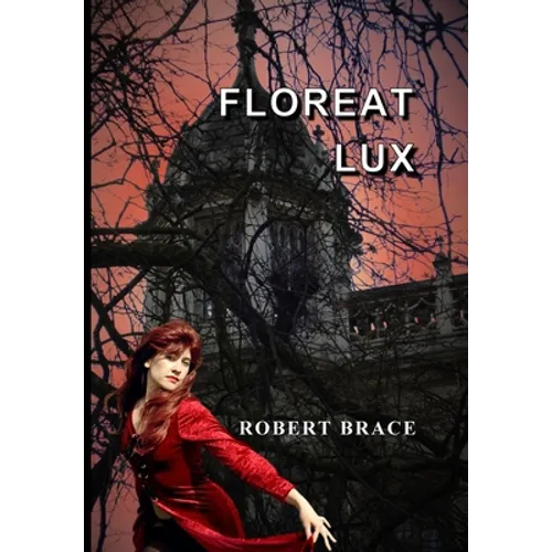 Floreat Lux - Hardcover
