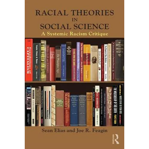 Racial Theories in Social Science: A Systemic Racism Critique - Paperback