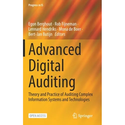 Advanced Digital Auditing: Theory and Practice of Auditing Complex Information Systems and Technologies - Hardcover