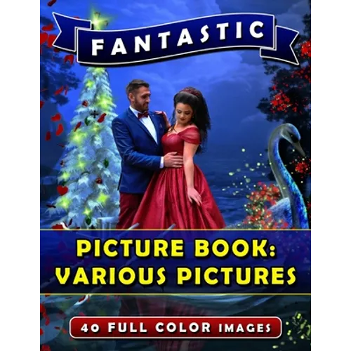 Fantastic Picture Book: Various Pictures: Picture Book Gift for Seniors and Patients with Dementia or Alzheimer's. Memory Loss Books for Adult - Paperback