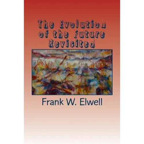 The Evolution of the Future Revisited - Paperback