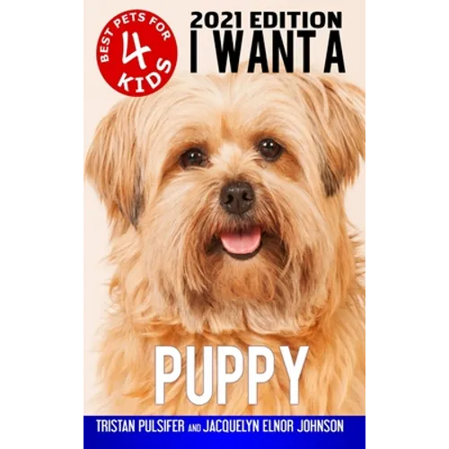 I Want A Puppy (Best Pets For Kids Book 4) - Hardcover
