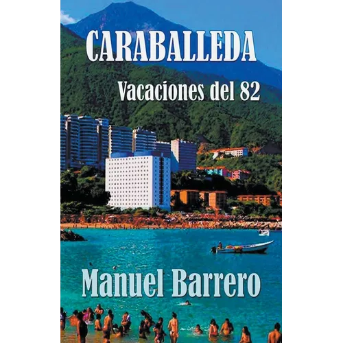 Caraballeda: vacaciones del 82. - Paperback